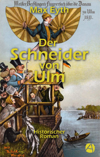 Der Schneider von Ulm. Gesamtausgabe - Max Eyth - E-Book