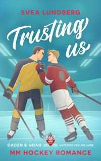 Trusting us - Hattrick für die Liebe - Svea Lundberg - E-Book