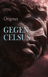 Gegen Celsus - Origenes - E-Book