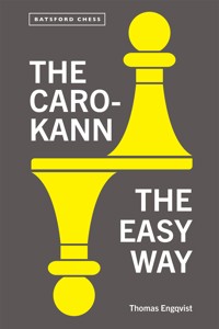 The Caro-Kann the Easy Way - Thomas Engqvist - E-Book