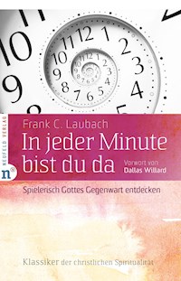 In jeder Minute bist du da - Frank C. Laubach - E-Book