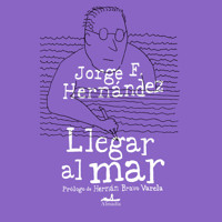 Llegar al mar (Completo) - Jorge F. Hernández - Hörbuch
