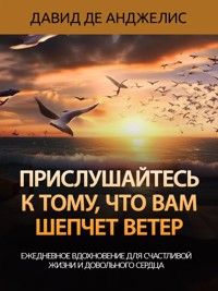 Прислушайтесь к тому, что вам шепчет ветер - David De Angelis - kostenlos E-Book