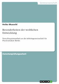 Besonderheiten der weiblichen Entwicklung - Heiko Mussehl - E-Book