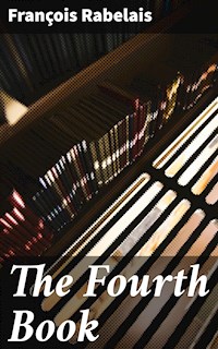 The Fourth Book - François Rabelais - E-Book