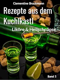 Rezepte aus dem Kuchlkastl - Clementine Bruckmann - E-Book