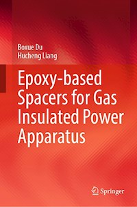 Epoxy-based Spacers for Gas Insulated Power Apparatus - Boxue Du - E-Book