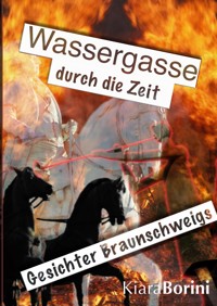 Wassergasse durch die Zeit - Kiara Borini - E-Book