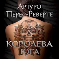 Королева Юга - Артуро Перес-Реверте - Hörbuch