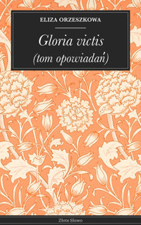Gloria victis - Eliza Orzeszkowa - E-Book