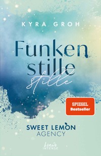 Funkenstille (Sweet Lemon Agency, Band 3) - Kyra Groh - E-Book