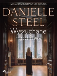 Wysłuchane modlitwy - Danielle Steel - E-Book