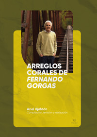 Arreglos corales de Fernando Gorgas - Ariel Ujaldón - E-Book