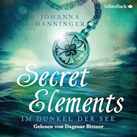 Secret Elements 1: Im Dunkel der See - Johanna Danninger - Hörbuch
