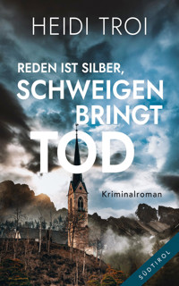 Reden ist Silber, Schweigen bringt Tod - Heidi Troi - E-Book