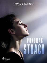 Pokonać strach - Iwona Banach - E-Book
