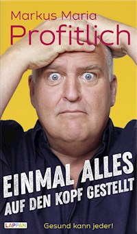 Einmal alles auf den Kopf gestellt - Markus Maria Profitlich - E-Book