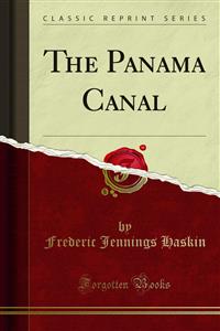 The Panama Canal - Frederic Jennings Haskin - E-Book