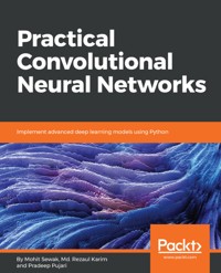Practical Convolutional Neural Networks - Mohit Sewak - E-Book