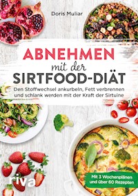 Abnehmen mit der Sirtfood-Diät - Doris Muliar - E-Book