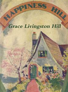 Happiness Hill - Grace Livingston Hill - E-Book