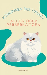 Königinnen des Hauses - Aurelia Wolf - E-Book