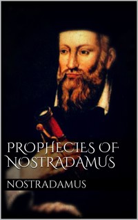 Prophecies of Nostradamus - Nostradamus - E-Book