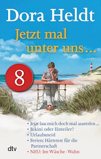 Jetzt mal unter uns … – Teil 8 - Dora Heldt - E-Book