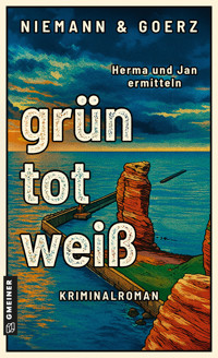 grün, tot, weiß - Anja Goerz - E-Book