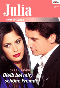 Bleib bei mir, schöne Fremde - Sara Craven - E-Book