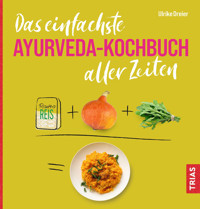 Das einfachste Ayurveda-Kochbuch aller Zeiten - Ulrike Dreier - E-Book