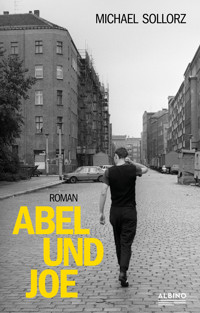 Abel und Joe - Michael Sollorz - E-Book