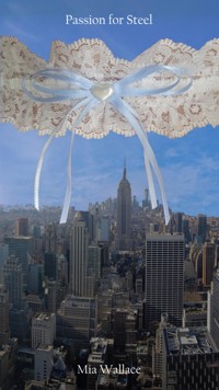 Passion for Steel - Mia Wallace - E-Book