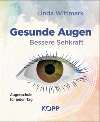 Gesunde Augen – Bessere Sehkraft - Linda Wittmark - E-Book