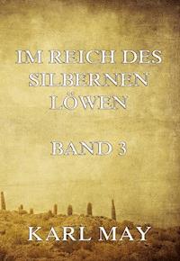 Im Reich des silbernen Löwen Band 3 - Karl May - E-Book