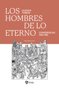 Los hombres de lo eterno - Gustave Thibon - E-Book
