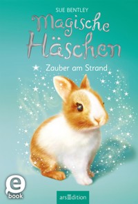 Magische Häschen – Zauber am Strand - Sue Bentley - E-Book