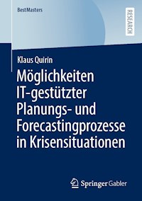 Möglichkeiten IT-gestützter Planungs- und Forecastingprozesse in Krisensituationen - Klaus Quirin - E-Book
