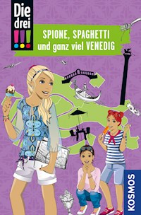 Die drei !!!, Spione, Spaghetti und ganz viel Venedig (drei Ausrufezeichen) - Henriette Wich - E-Book