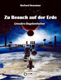 Zu Besuch auf der Erde - Gerhard Branstner - E-Book