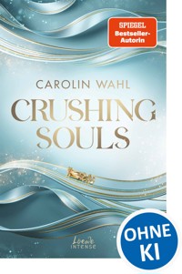 Crushing Souls (Driven Dreams-Dilogie, Band 1) - Carolin Wahl - E-Book