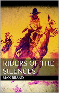 Riders of the Silences - Max Brand - E-Book