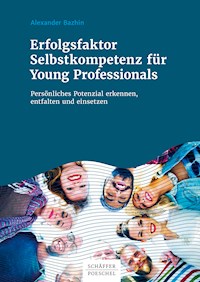 Erfolgsfaktor Selbstkompetenz für Young Professionals - Alexander Bazhin - E-Book