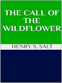 The call of the wildflower - Henry S. Salt - E-Book
