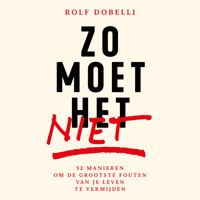 Zo moet het niet - Rolf Dobelli - Hörbuch