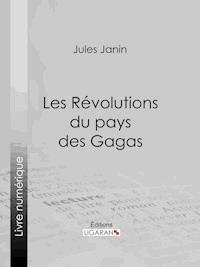 Les Révolutions du pays des Gagas - Jules Janin - E-Book