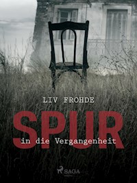 Spur in die Vergangenheit - Liv Frohde - E-Book