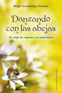 Danzando con las abejas - Brigit Strawbridge Howard - E-Book
