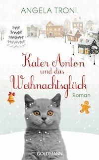 Kater Anton und das Weihnachtsglück - Angela Troni - E-Book