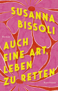 Auch eine Art, Leben zu retten - Susanna Bissoli - E-Book